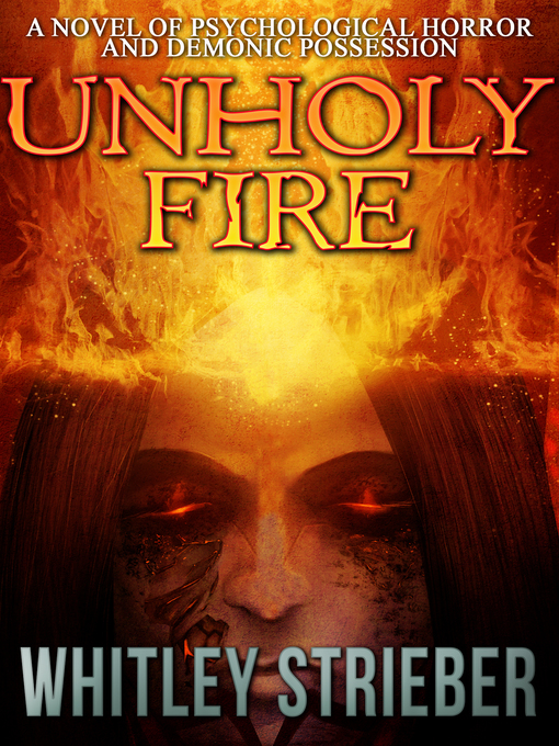 Title details for Unholy Fire by Whitley Strieber - Available